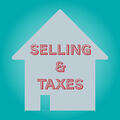 selling-your-home-and-taxes
